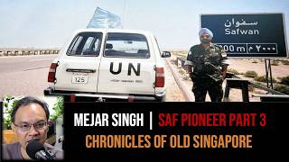 Mejar Singh Gill – Soldiering in the Early SAF Part 3 | Chronicles of Old Singapore