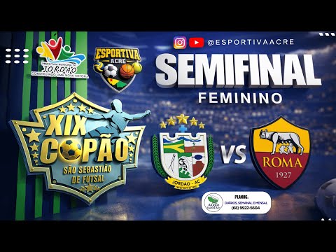 SEMIFINAL FEMININO - JORDÃO X ROMA - Copão São Sebastião De Futsal