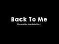 Back To Me (Covered by: Jong Madaliday )Lyrics
