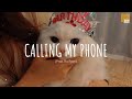 Calling My Phone - Prod. Ro Ryon // (Vietsub + Lyric) Tik Tok Song