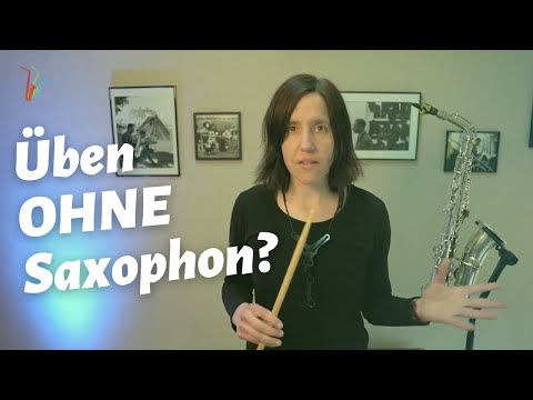 Üben ohne Saxophon?
