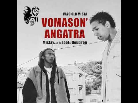 vazo taloha  titre VOMASON'ANGATRA mista feat sool doubl'en