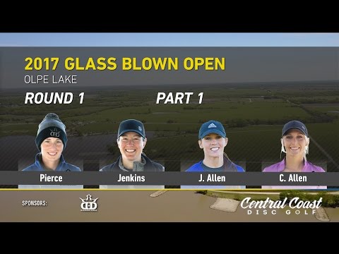 2017 Glass Blown Open FPO Round 1 Part 1 (Pierce, Jenkins, J. Allen, C. Allen) - Sexton Commentary