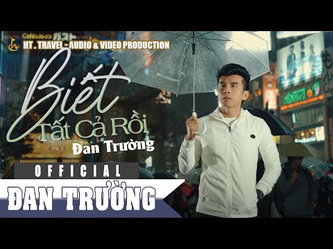 Biết tất cả rồi - Đan Trường