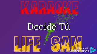 Karaoke Decide Tú “al estiló de” (Julión Alvarez)