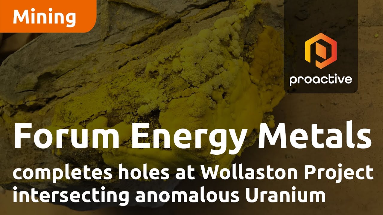 Forum Energy Metals completes seven holes at Wollaston Project intersecting anomalous Uranium