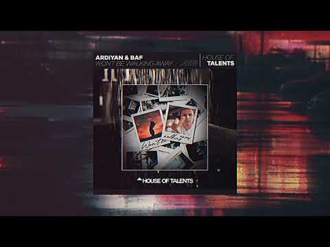 BAF, Ardiyan - Won’t Be Walking Away #deephouse #housemusic