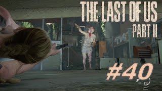 The Last of Us PartⅡ】初見でもサバイバルいけるやろ#40（ラスアス２）