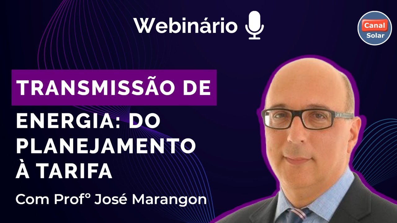 Webinário | Transmissão de energia: do planejamento à tarifa