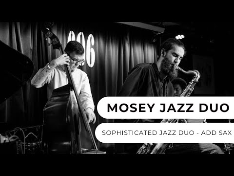 Mosey Jazz Duo - Add Sax
