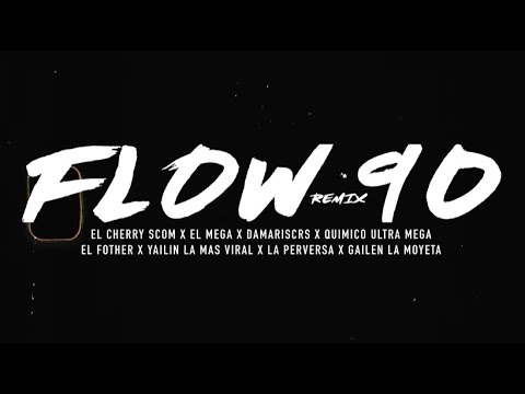 Yailin La Perversa El Cherry El Mega Damariscrs Quimico Yomel El Fother Gailen - Flow 90 REMIX