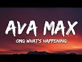 Ava Max - OMG What's Happening (Lyrics)