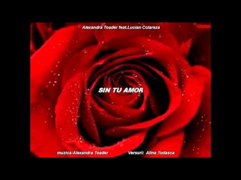 Lucian Colareza feat. Alexandra Toader - Sin Tu Amor ( Music : Mihai Traistariu )