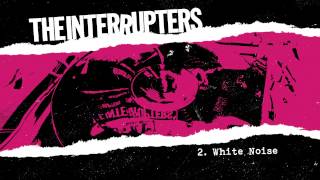 The Interrupters - &quot;White Noise&quot; (Full Album Stream)