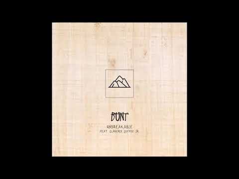 BUNT. Feat. Clarence Coffee Jr. - Unbreakable