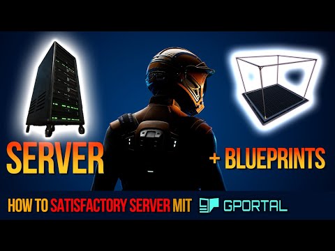 👨‍💻💪SATISFACTORY Server - Guide mit GPORTAL + BLUEPRINTS