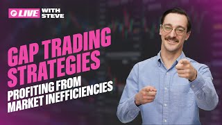 Gap Trading Strategies: Profiting From Market Inefficiencies