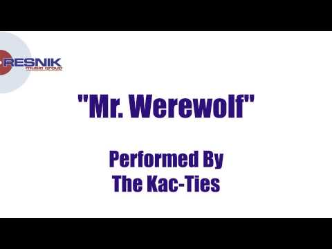 The Kac-Ties-  Mr. Werewolf