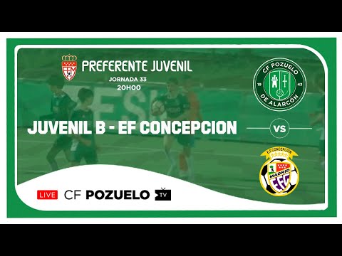 🔴 DIRECTO | CF POZUELO JUVENIL B  🆚 EF CONCEPCION  | J33