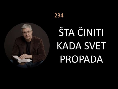 234 ŠTA ČINITI KADA SVET PROPADA: DVE STVARI NE SMEMO ZABORAVITI - PLEJLISTA - POSLEDNJA VREMENA
