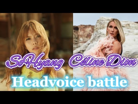 SoHyang vs Céline Dion (headvoice battle A5-F6)