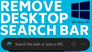 How to Remove Desktop Search Bar in Windows 10 - Disable Desktop Edge Bar