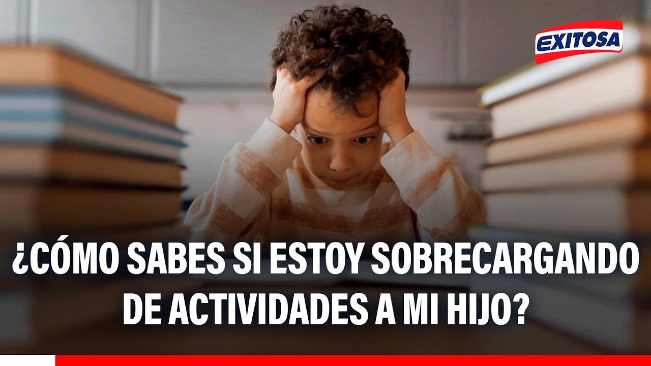 🔴🔵 ¿Cómo sabes si estoy sobrecargando de actividades a mi hijo?