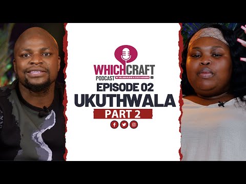 Episode 02 | Exposing Witchcraft | Ukuthwala Part 2