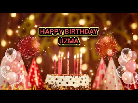 UZMA Happy Birthday 💐Best Wishes|| Best Birthday Video|| Best Song🎶 for Birthday 🎂||moskandoll 🌹🌹🌹