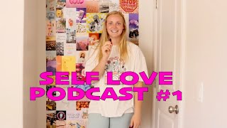 Podcast #1 Don't love yourself Immediately