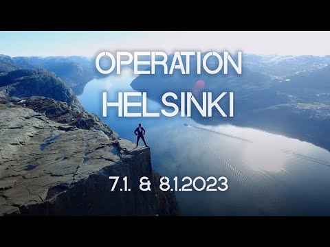 Operation Helsinki - 7.1. & 8.1.2023