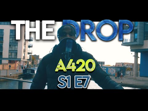 The Drop - A420 [S1:E7]