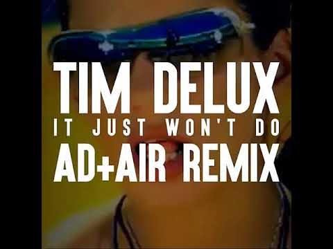 Tim Deluxe- It Just Won't Do (AD+AIR Remix)