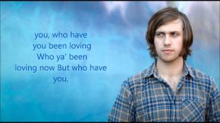 Lyrics to Who Have You Been Loving? by Bobby Long