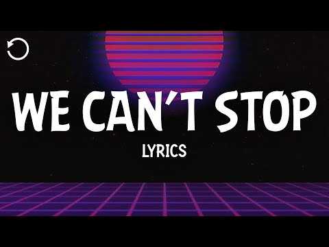 Miley Cyrus - We Can&rsquo;t Stop (Lyrics)