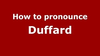 How to pronounce Duffard