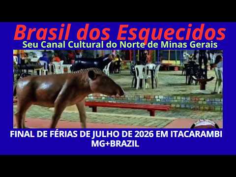 DOMINGO DE FINAL FÉRIAS DE JULHO DE 2026 EM ITACARAMBI-MG+BRAZIL #reportagens 