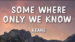 Download lagu KEANE - Somewhere Only We Know (Lyrics) mp3 Download lagu KEANE - Somewhere Only We Know (Lyrics) mp3