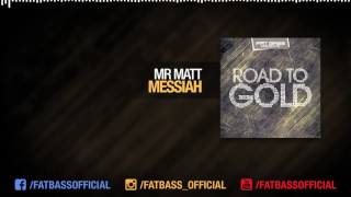 Mr Matt - Messiah (Original Mix) [Road To Gold]