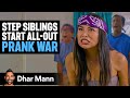 STEP SIBLINGS Go Too Far With PRANKS Dhar Mann Studios