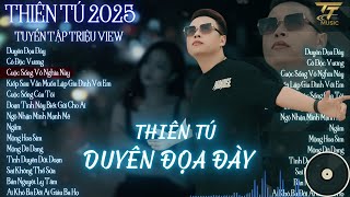 Download lagu THIÊN TÚ | Playlist Nhạc Buồn Xé Lòng Triệu View – Duyên Đọa Đày, Cô Độc Vương, Tình Duyên Đứt Đoạn mp3