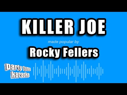 Killer Joe - Rocky Fellers