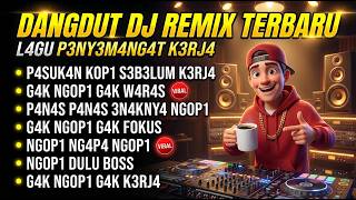 Download lagu 🔥 DJ REMIX FULL BASS 2025 🔊 GAK NGOPI GAK KERJA 💪 PASUKAN KOPI SEBELUM KERJA ☕ NGOPI NGAPA NGOPI mp3 Download lagu 🔥 DJ REMIX FULL BASS 2025 🔊 GAK NGOPI GAK KERJA 💪 PASUKAN KOPI SEBELUM KERJA ☕ NGOPI NGAPA NGOPI mp3