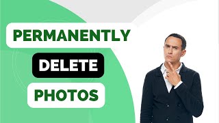 How to Permanently Delete Photos From iPhone