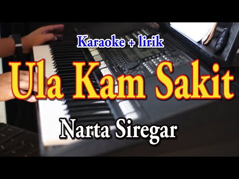 ULA KAM SAKIT [KARAOKE] NARTA SIREGAR
