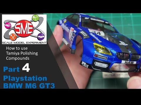 Part 4: PlayStation BMW M6 GT3 - Using Tamiya Polishing Compounds - Scale Model Kit Building