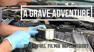 Fuel Filter replacement on E450 / E350 Diesel - A Grave Adventuer S01E09