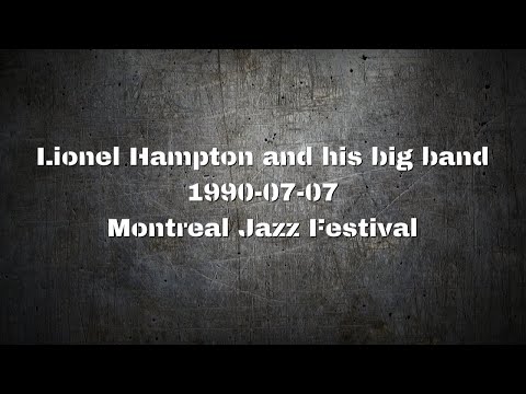Lionel Hampton and his big band - 1990-07-07 - Montreal Jazz Festival