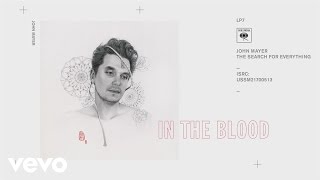 John Mayer - In The Blood (Audio)