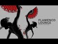 Flamenco Lounge - Official Playlist